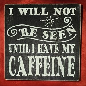 Black and White Caffeine Quote Sign